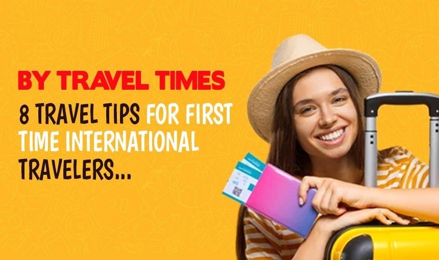 Essential Travel Tips for First-Time International Travelers